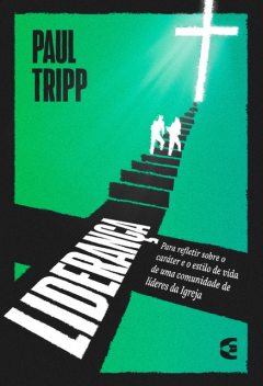 Liderança, Paul Tripp