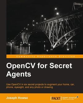 OpenCV for Secret Agents, Joseph Howse