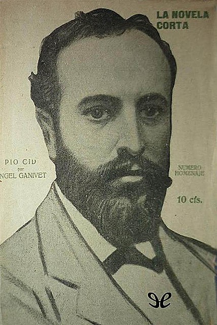 Pío Cid, Angel Ganivet