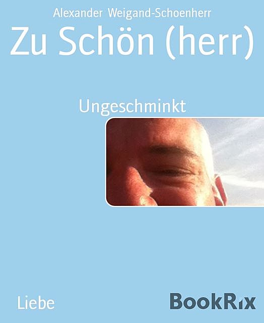 Zu Schön (herr), Alexander Weigand-Schoenherr