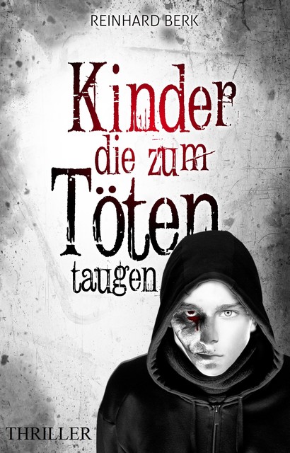 Kinder, die zum Töten taugen, Reinhard Berk