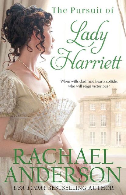The Pursuit Of Lady Harriett (Tanglewood 3) by Rachael Anderson, Rachael Anderson