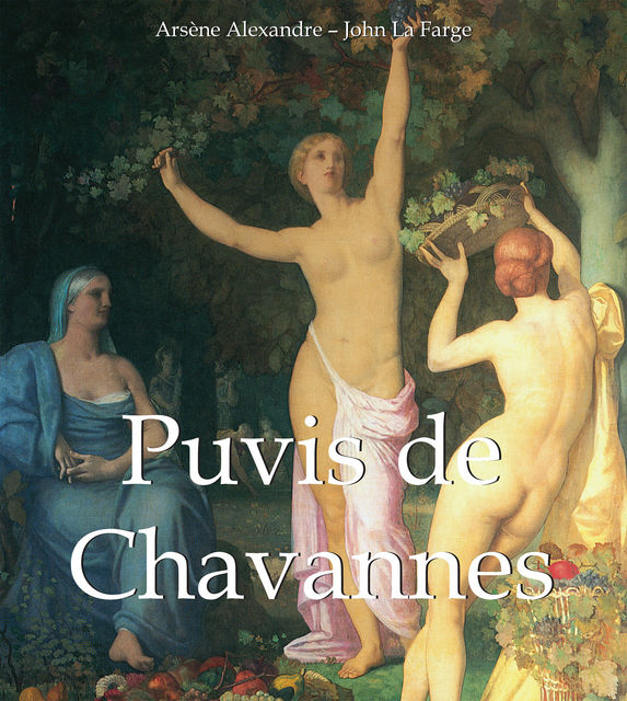 Puvis de Chavannes, Arsène Alexandre, John La Farge