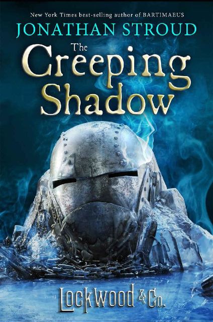 Lockwood & Co.: The Creeping Shadow, Jonathan Stroud
