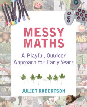 Messy Maths, Juliet Robertson