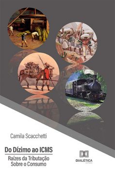 Do Dízimo ao ICMS, Camila Scacchetti