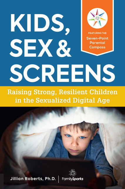 Kids, Sex & Screens, Jillian Roberts
