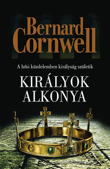 Királyok alkonya, Bernard Cornwell