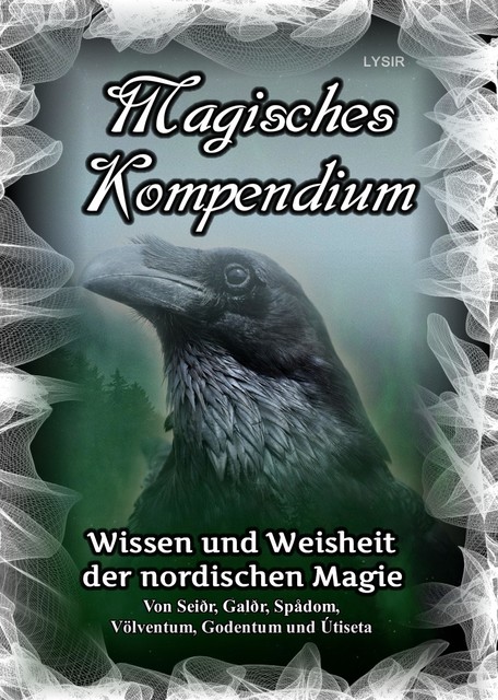 Magisches Kompendium – Wissen und Weisheit der nordischen Magie, Frater Lysir