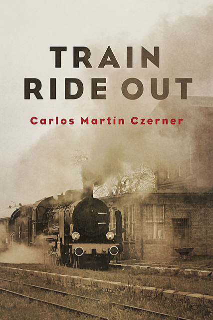 Train Ride Out, Carlos Martín Czerner