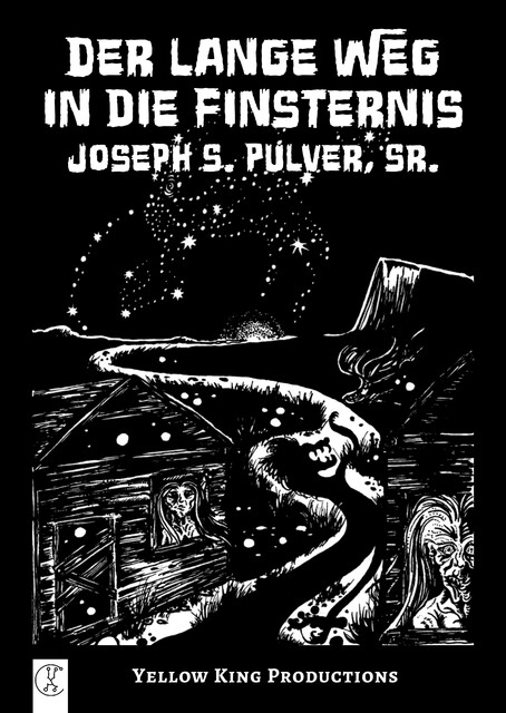 Der lange Weg in die Finsternis, Joseph S. Pulver Sr.
