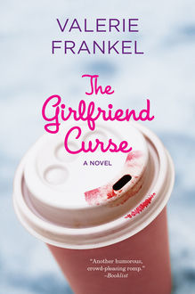 The Girlfriend Curse, Valerie Frankel