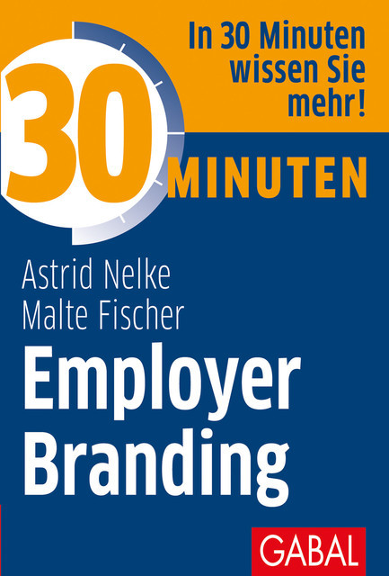 30 Minuten Employer Branding, Astrid Nelke, Malte Fischer