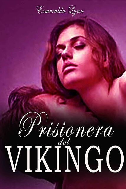 Prisionera del vikingo, Esmeralda Lynn