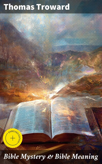 Bible Mystery & Bible Meaning, Thomas Troward
