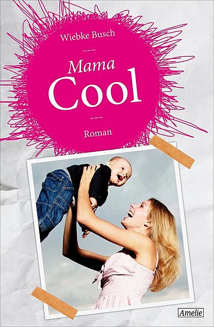 Mama Cool, Wiebke Busch