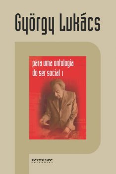 Para uma ontologia do ser social 1, György Lukács