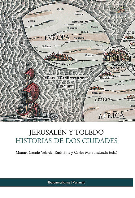 Jerusalén y Toledo Historias de dos ciudades, Manuel Casado Velarde, Ruth Fine y Carlos Mata Induráin