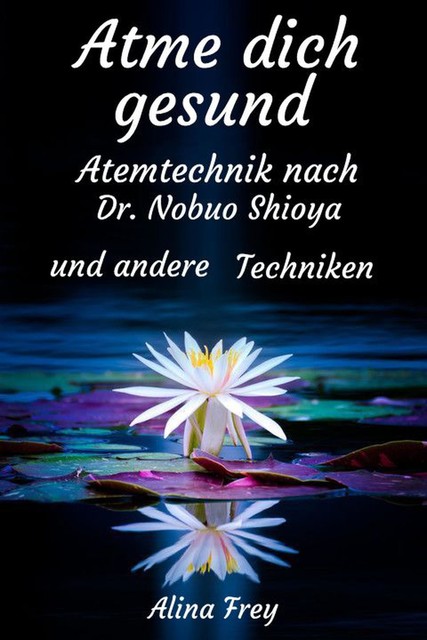 Atme dich gesund, Alina Frey