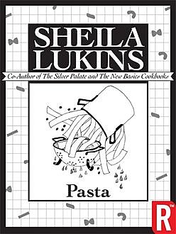 Pasta (Sheila Lukins Short eCookbooks), Sheila Lukins