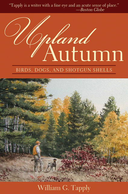 Upland Autumn, William G.Tapply