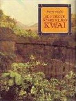 El Puente Sobre El Río Kwai, Pierre Boulle