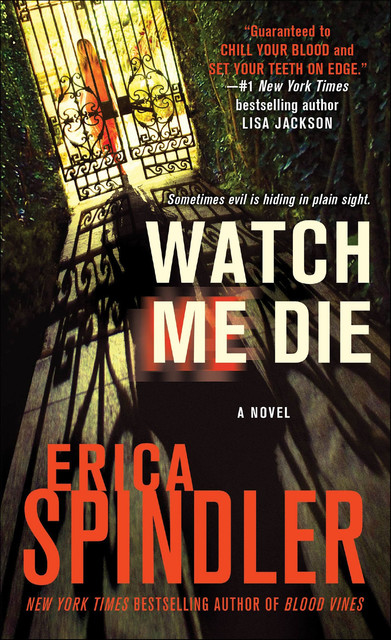 Watch Me Die, Erica Spindler