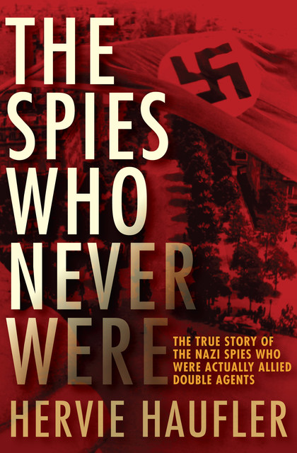 The Spies Who Never Were, Hervie Haufler