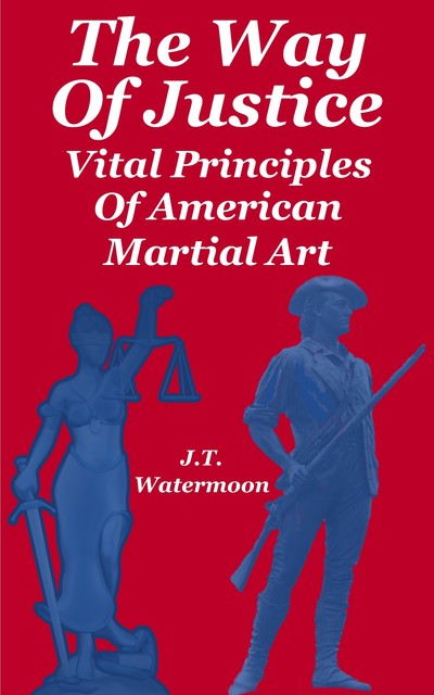 The Way of Justice, J.T. Watermoon