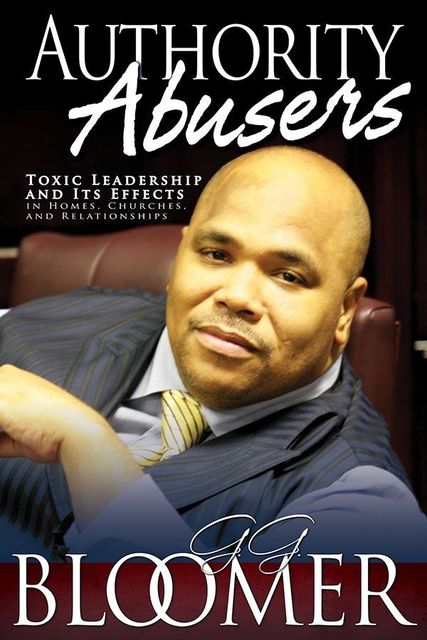 Authority Abusers (New & Expanded), George Bloomer