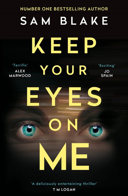 Keep Your Eyes on Me, Sam Blake