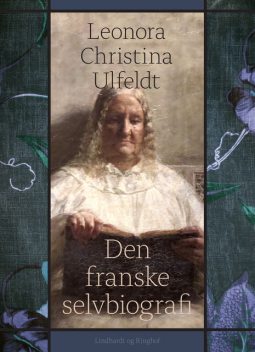 Den franske selvbiografi, Leonora Christina Ulfeldt