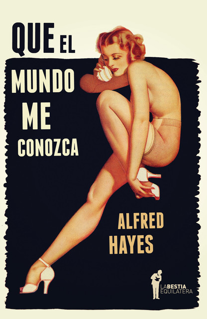 Que el mundo me conozca, Alfred Hayes