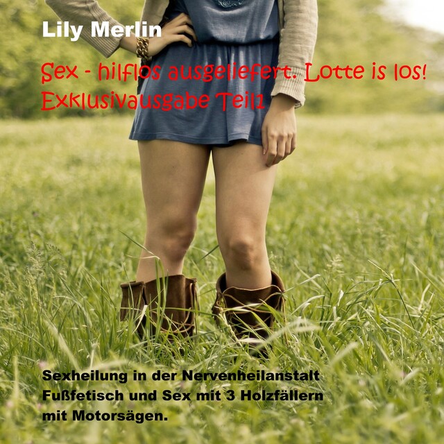 Sex – hilflos ausgeliefert. Lotte is los! Exklusivausgabe, Lily Merlin