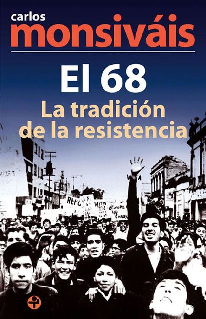 El 68, la tradición de la resistencia (bolsillo), Carlos Monsiváis