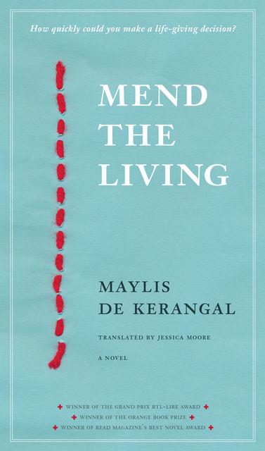 Mend the Living, Maylis de Kerangal