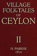 Village Folk-Tales of Ceylon, Volume 2 (of 3), Henry Parker