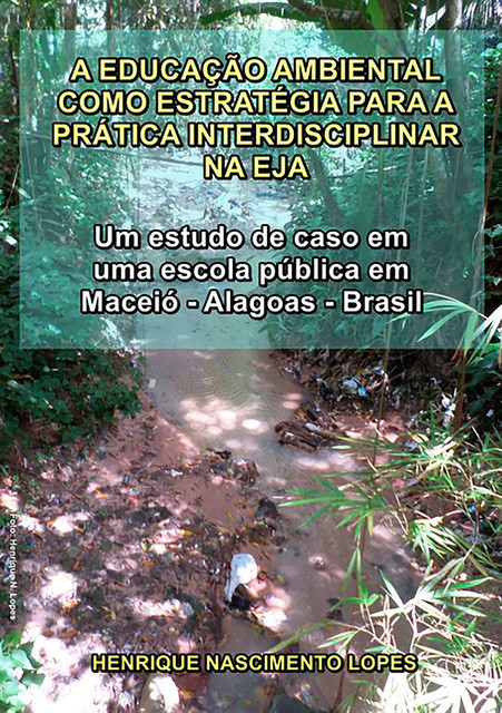 Educação Ambiental Como Prática Interdisciplinar Na Eja, Henrique Nascimento Lopes