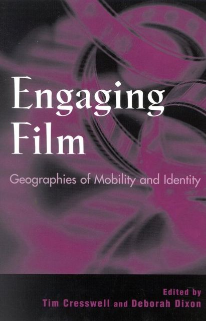 Engaging Film, Tim Cresswell