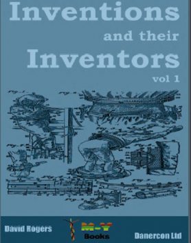Inventions and their inventors 1750-1920, Dave Rogers