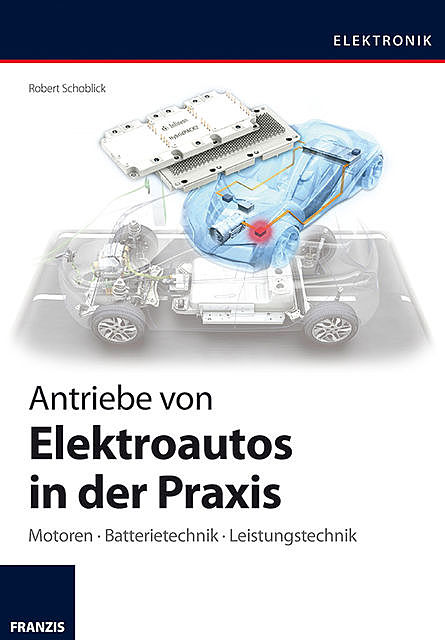 Antriebe von Elektroautos in der Praxis, Robert Schoblick