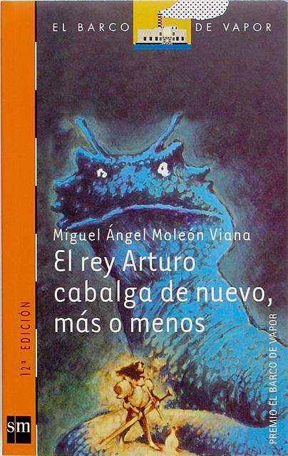 El rey Arturo cabalga de nuevo, más o menos, Miguel Ángel Moleón Viana