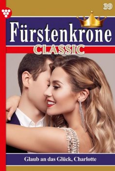 Fürstenkrone Classic 39 – Adelsroman, Silva Werneburg