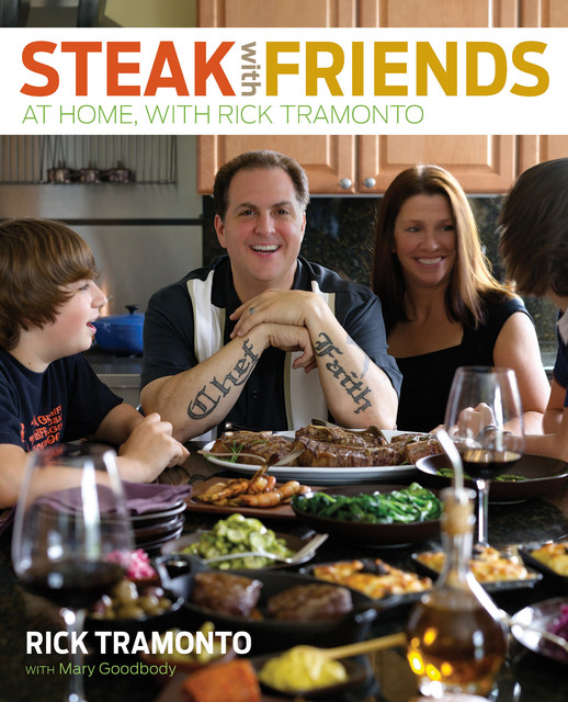 Steak with Friends, Rick Tramonto, Mary Goodbody