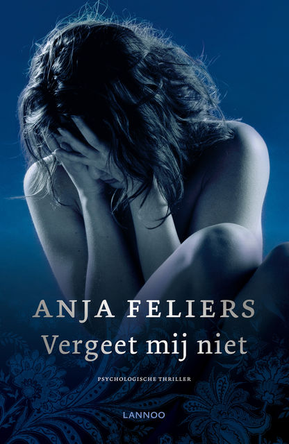 Vergeet mij niet, Anja Feliers