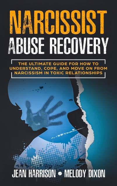 Narcissist Abuse Recovery, Jean Harrison, Melody Dixon