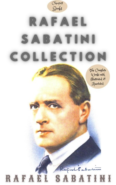 Rafael Sabatini Collection, Rafael Sabatini