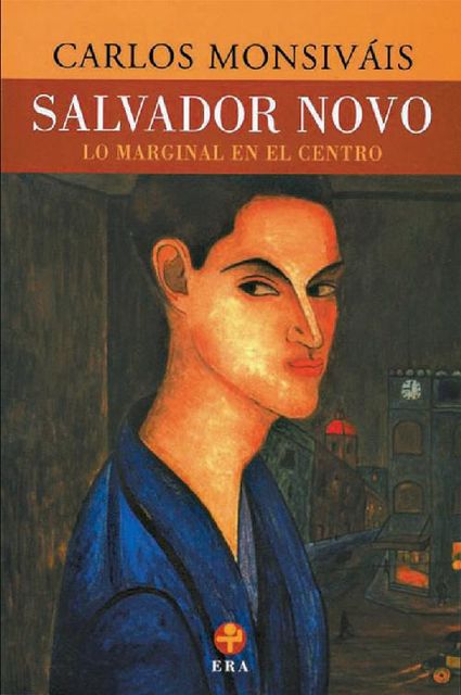 Salvador Novo. Lo marginal en el centro, Carlos Monsiváis
