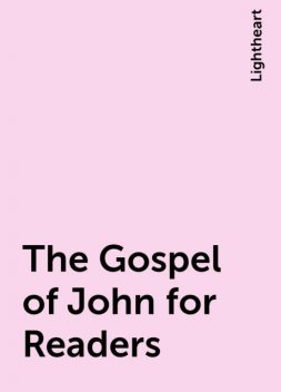 The Gospel of John for Readers, Lightheart