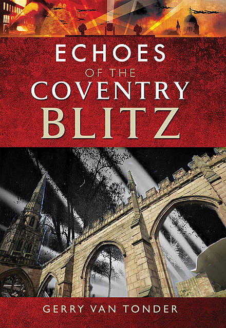 Echoes of the Coventry Blitz, Gerry van Tonder